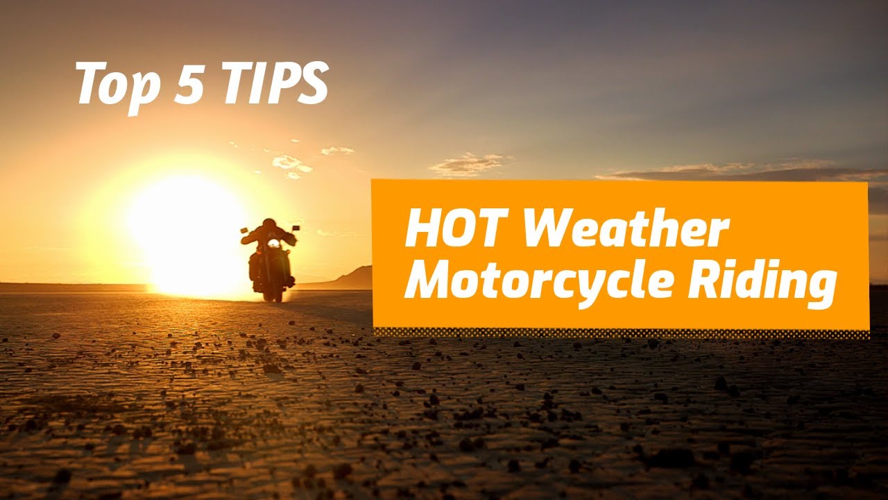 Tips for Riding a Motorcycle in the HEAT YouTube