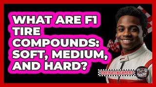 What Are F1 Tire Compounds: Soft, Medium, And Hard? - The Racing Xpert screenshot 5