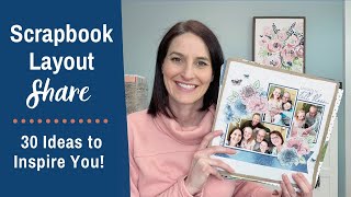 Scrapbook Layout Share | 30 Scrapbooking Ideas to Inspire You | Album Flip-Through