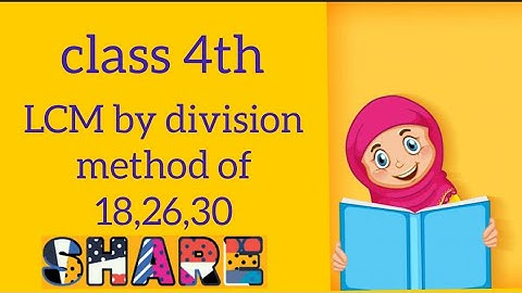 LCM by division method of 18,26,30/class 4/learning maths with faiza