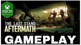 THE LAST STAND: AFTERMATH | Xbox Series X Gameplay