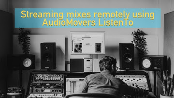 Streaming the mix online with Audiomovers ListenTo