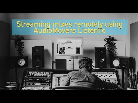 Streaming the mix online with Audiomovers ListenTo
