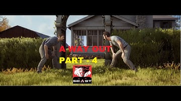 A WAY OUT Walkthrough Gameplay Part 4 - FUGITIVES