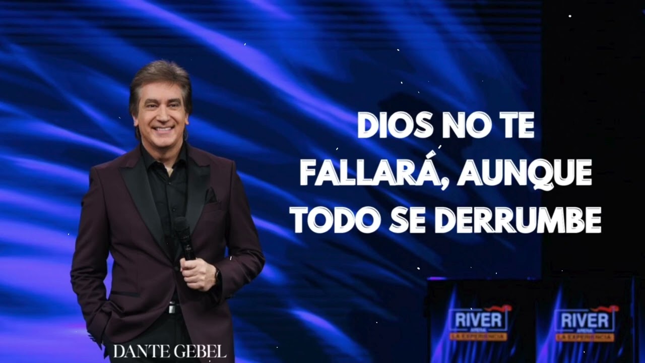 Pastor Dante Gebel - Dios No Te Fallará, Aunque Todo Se Derrumbe
