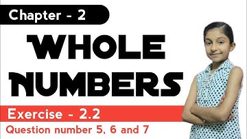 Exercise 2.2 Question 5, 6 and 7 | Ch-2 Whole Numbers Class 6th maths | ex 2.2 q-5 q-6 q-7 | ncert