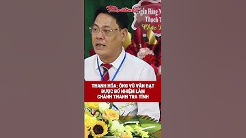 Thanh Hóa: Ông Vũ Văn Đạt được bổ nhiệm làm Chánh Thanh tra tỉnh | Báo Đại Đoàn Kết