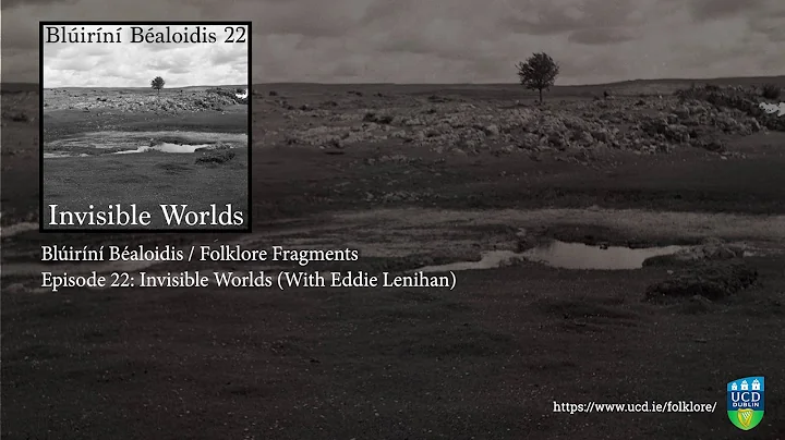 Folklore Fragments Podcast - Episode 22: Invisible Worlds With Eddie Lenihan