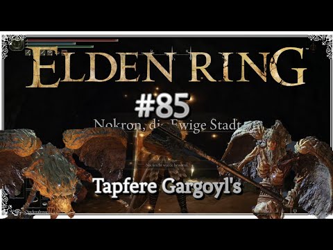 Nokron die ewige Stadt & Tapfere Gargoyl's Bossfight #85 | Elden Ring
