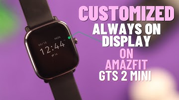 Amazfit GTS 2 Mini: Turn On and Customize Always On Display! [Set UP]