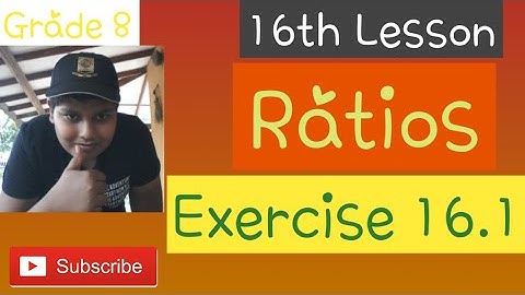 Grade 8-16th Lesson Ratios-Exercise 16.1.......Learning Maths With Pulathisi