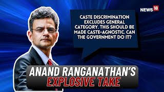 Anand Ranganathan Critiques Ugc Regulations Calls For Caste-Agnostic Anti-Discrimination News18