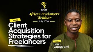 CLIENT ACQUISITION STRATEGY FOR FREELANCERS |HOW FREELANCERS CAN GET CLIENTS IN 2026 | SEUN ODEGBAMI CLIENT ACQUISITION STRATEGY FOR FREELANCERS |HOW FREELANCERS CAN GET CLIENTS IN 2026 | SEUN ODEGBAMI