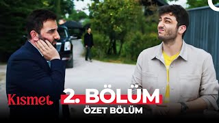 Kısmet 2. Bölüm Özet