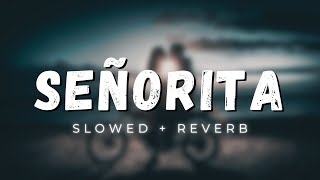 Senorita (Slowed & Reverb) | Shawn Mendes, Camila Cabello | Mind Relaxing lofi 🎧 song | Crystal Lofi