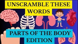 UNSCRAMBLE THESE WORDS BODY PARTS EDITION TRIVIA
