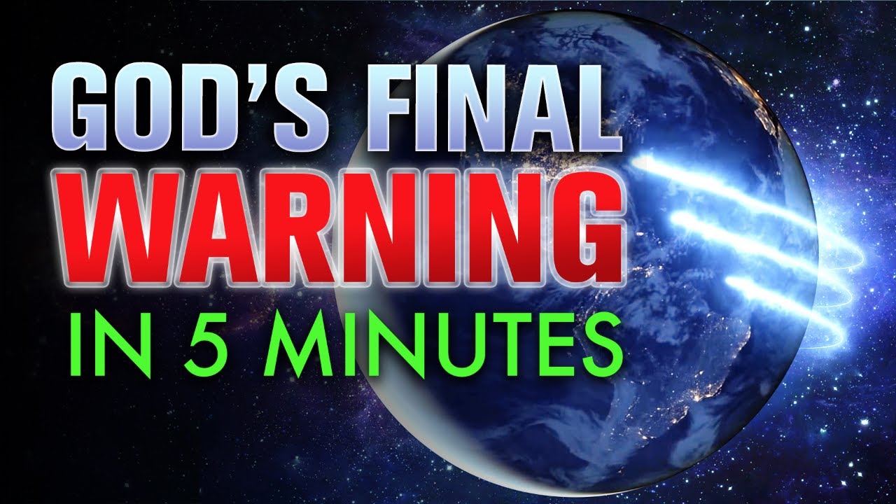 God's Final Warning in 5 Minutes