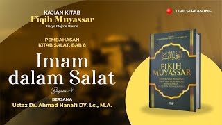Kitab Fikih Muyassar Bab. 8 - Imam dalam Salat Bag. 4