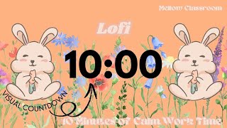 10-MINUTE SPRING BUNNY VISUAL COUNTDOWN CLASSROOM TIMER, RELAX & STUDY, LOFI MUSIC, GET WORK DONE