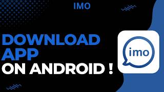 How to Download imo on Your Android Device
