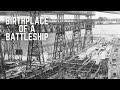 The birthplace of battleship nj the slipways