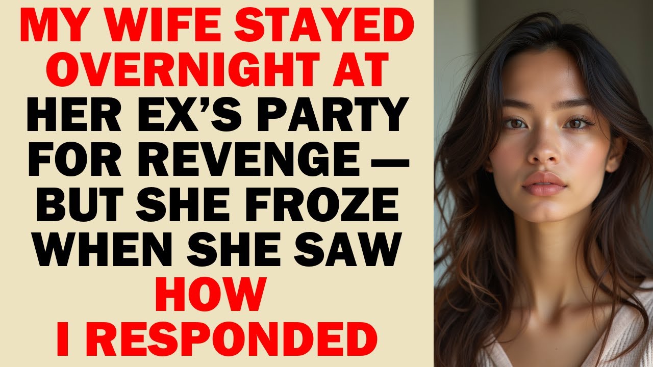 She stayed overnight at her ex’s to get back at me — but she never ...