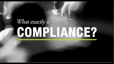 What exactly is Compliance?