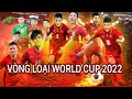 Hành Trình Quật Cường Đè Bẹp Mọi Đối Thủ Của Đội Tuyển Việt Nam Tại Vòng Loại WC 2022