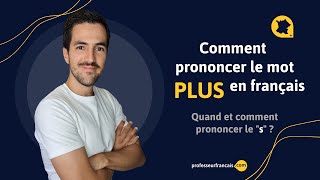 Comment prononcer le mot PLUS en français ? (cours complet)