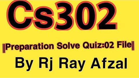 ||Cs302 Solve  Quiz 2 Preparation file||Life Star Academy  By Rj Ray Afzal||