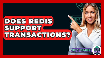 Does Redis Support Transactions? - Next LVL Programming