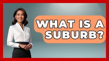 What Is A Suburb? - The Geography Atlas
