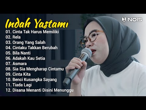 Indah Yastami Full Album "Cinta Tak Harus Memiliki, Rela" Live Cover Akustik Indah Yastami