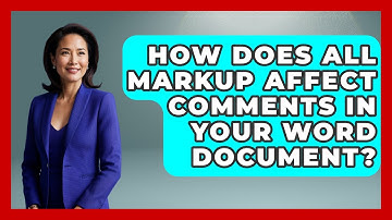 How Does All Markup Affect Comments In Your Word Document? - Docs and Sheets Pro