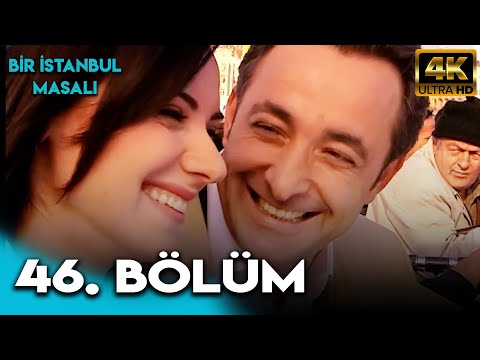 Bir İstanbul Masalı 46. Bölüm (4K Ultra HD)