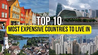 Top 10 Most Expensive Countries to Live In 🌍