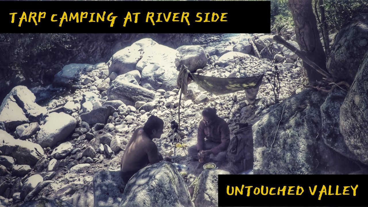 Tarp camping at river side | Untouched Valley