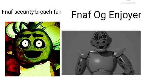 Fnaf security breach fan vs Fnaf Og Enjoyer  #fivenightsatfreddys