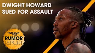 Dwight Howard Allegedly Sued For Sexual Assault & Battery By Male Model