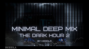 the dark hour two         Minimal Deep Set     by Hoddla