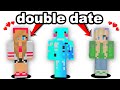 I went on a minecraft double date