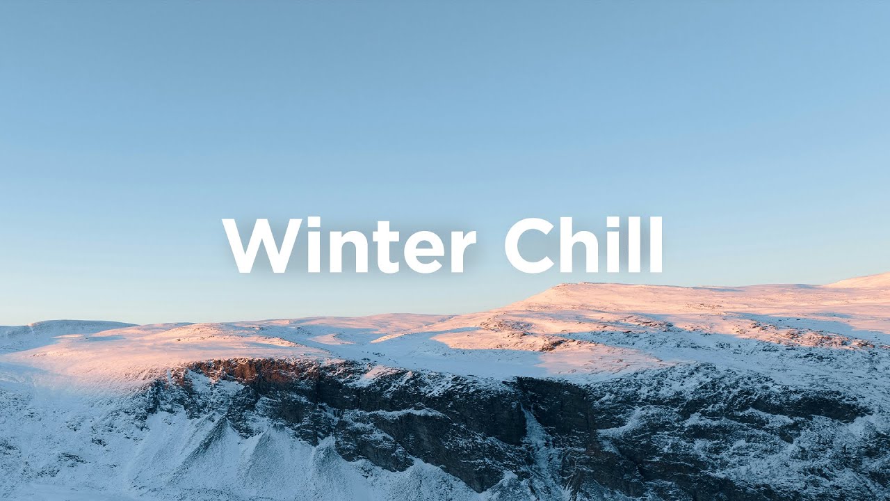 Cold Weather Chillin Winter Chill Playlist ️ Cozy Chillout Tracks for Cold Days - YouTube