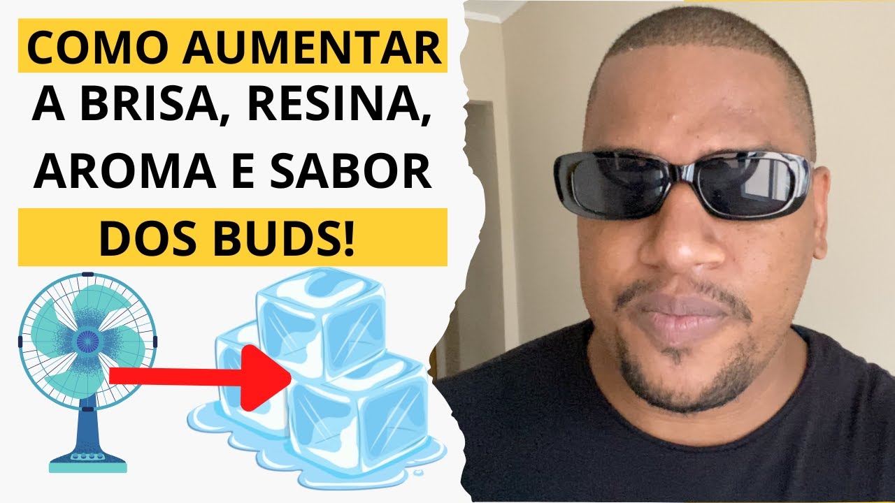 COMO AUMENTAR A BRISA, RESINA, SABOR E ARROMA DO BUDS  - CANNABIS MACONHA