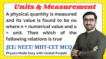 A physical quantity is measured and its value is found to be nu... | JEE | NEET | MHT-CET | MCQ