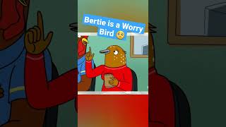Bertie Is Damaged In Tuca And Bertie