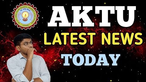 AKTU EXAM NEWS | AKTU LATEST NEWS TODAY | AKTU NEWS | AKTU RESULT LATEST NEWS | AKTU LATEST UPDATE