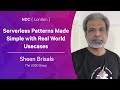 Serverless Patterns Made Simple with Real World Usecases - Sheen Brisals - NDC London 2022