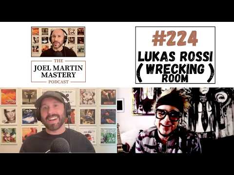 Lukas Rossi (Wrecking Room) - The Joel Martin Mastery Podcast #224