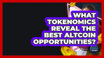 What Tokenomics Reveal The Best Altcoin Opportunities? - Crypto Trading Strategists