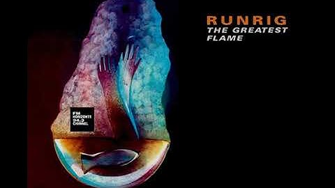 Runrig - The Greatest Flame (LYRICS) FM HORIZONTE 94.3